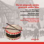 Da ist nirgends nichts gewesen außer hier - Das „rote Mössingen“ im Generalstreik gegen Hitler Cover des Buches Da ist nirgends nichts gewesen außer hier - Das „rote Mössingen“ im Generalstreik gegen Hitler (ISBN: 9783893761401)