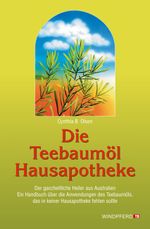 Die Teebaumöl-Hausapotheke Cover des Buches Die Teebaumöl-Hausapotheke (ISBN: 9783893851386)