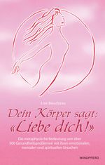 Dein Körper sagt: «Liebe dich!» Cover des Buches Dein Körper sagt: «Liebe dich!» (ISBN: 9783893852772)