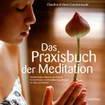 Das Praxisbuch der Meditation Cover des Buches Das Praxisbuch der Meditation (ISBN: 9783893856527)