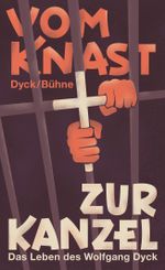 Vom Knast zur Kanzel: Das Leben des Wolfgang Dyck Cover des Buches Vom Knast zur Kanzel: Das Leben des Wolfgang Dyck (ISBN: 9783893974078)