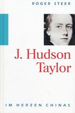 J. Hudson Taylor Cover des Buches J. Hudson Taylor (ISBN: 9783893976126)