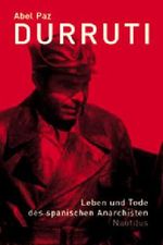 Durruti. Leben und Tode des spanischen Anarchisten Cover des Buches Durruti. Leben und Tode des spanischen Anarchisten (ISBN: 9783894014117)
