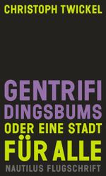 Gentrifidingsbums oder Eine Stadt für alle Cover des Buches Gentrifidingsbums oder Eine Stadt für alle (ISBN: 9783894017262)