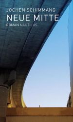 Neue Mitte Cover des Buches Neue Mitte (ISBN: 9783894017415)