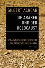 Die Araber und der Holocaust Cover des Buches Die Araber und der Holocaust (ISBN: 9783894017583)