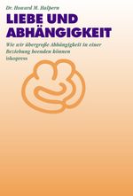 Liebe und Abhängigkeit Cover des Buches Liebe und Abhängigkeit (ISBN: 9783894034139)