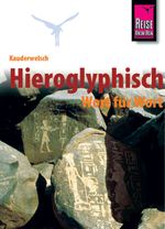 Reise Know-How Sprachführer Hieroglyphisch - Wort für Wort Cover des Buches Reise Know-How Sprachführer Hieroglyphisch - Wort für Wort (ISBN: 9783894163174)