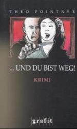 ... und du bist weg! Cover des Buches ... und du bist weg! (ISBN: 9783894252311)