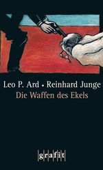 Die Waffen des Ekels Cover des Buches Die Waffen des Ekels (ISBN: 9783894259990)