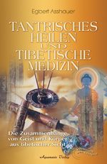 Tantrisches Heilen und tibetische Medizin Cover des Buches Tantrisches Heilen und tibetische Medizin (ISBN: 9783894272777)