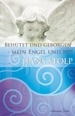 Behütet und geborgen - mein Engel und ich Cover des Buches Behütet und geborgen - mein Engel und ich (ISBN: 9783894274863)