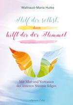 Hilf dir selbst, dann hilft dir der Himmel Cover des Buches Hilf dir selbst, dann hilft dir der Himmel (ISBN: 9783894277796)