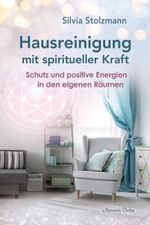 Hausreinigung mit spiritueller Kraft Cover des Buches Hausreinigung mit spiritueller Kraft (ISBN: 9783894278663)