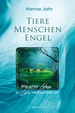 Tiere – Menschen – Engel Cover des Buches Tiere – Menschen – Engel (ISBN: 9783894278816)