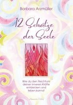 Zwölf Schätze der Seele Cover des Buches Zwölf Schätze der Seele (ISBN: 9783894278953)