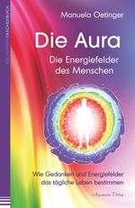 Die Aura – Die Energiefelder des Menschen Cover des Buches Die Aura – Die Energiefelder des Menschen (ISBN: 9783894279073)