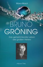 Bruno Gröning – Das geheimnisvolle Leben des großen Heilers Cover des Buches Bruno Gröning – Das geheimnisvolle Leben des großen Heilers (ISBN: 9783894279592)