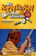 Mit Kindern die Bibel entdecken: Schwerpunkt Markus-Evangelium Cover des Buches Mit Kindern die Bibel entdecken: Schwerpunkt Markus-Evangelium (ISBN: 9783894360139)