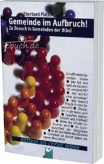Gemeinde im Aufbruch: Zu Besuch in Gemeinden der Bibel Cover des Buches Gemeinde im Aufbruch: Zu Besuch in Gemeinden der Bibel (ISBN: 9783894364007)