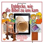 Entdecke, wie die Bibel zu uns kam Cover des Buches Entdecke, wie die Bibel zu uns kam (ISBN: 9783894369422)