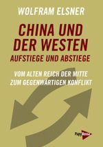 China und der Westen – Aufstiege und Abstiege Cover des Buches China und der Westen – Aufstiege und Abstiege (ISBN: 9783894387778)