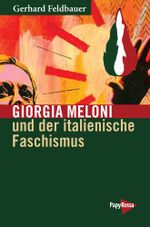 Giorgia Meloni und der italienische Faschismus Cover des Buches Giorgia Meloni und der italienische Faschismus (ISBN: 9783894388041)