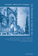 Giovanni Battista Piranesi - Die Wahrnehmung von Raum und Zeit Cover des Buches Giovanni Battista Piranesi - Die Wahrnehmung von Raum und Zeit (ISBN: 9783894453015)