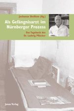 Als Gefängnisarzt im Nürnberger Prozess Cover des Buches Als Gefängnisarzt im Nürnberger Prozess (ISBN: 9783894453749)
