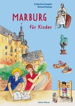 Marburg für Kinder Cover des Buches Marburg für Kinder (ISBN: 9783894456047)