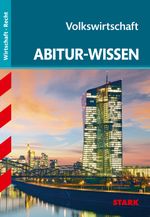 Abitur-Wissen Wirtschaft /Recht / Volkswirtschaft Cover des Buches Abitur-Wissen Wirtschaft /Recht / Volkswirtschaft (ISBN: 9783894491635)