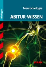 Abitur-Wissen Biologie / Neurobiologie Cover des Buches Abitur-Wissen Biologie / Neurobiologie (ISBN: 9783894494261)