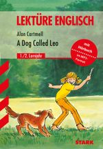 Englisch Lektüre / A Dog Called Leo Cover des Buches Englisch Lektüre / A Dog Called Leo (ISBN: 9783894494452)