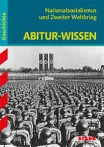 STARK Abitur-Wissen - Geschichte Nationalsozialismus und Zweiter Weltkrieg Cover des Buches STARK Abitur-Wissen - Geschichte Nationalsozialismus und Zweiter Weltkrieg (ISBN: 9783894494797)