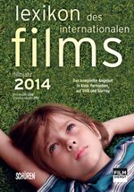 Lexikon des internationalen Films - Filmjahr 2014 Cover des Buches Lexikon des internationalen Films - Filmjahr 2014 (ISBN: 9783894728748)