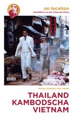 Orte des Kinos: Thailand – Kambodscha – Vietnam Cover des Buches Orte des Kinos: Thailand – Kambodscha – Vietnam (ISBN: 9783894728847)