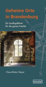 Geheime Orte in Brandenburg Cover des Buches Geheime Orte in Brandenburg (ISBN: 9783894798680)