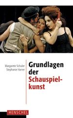 Grundlagen der Schauspielkunst Cover des Buches Grundlagen der Schauspielkunst (ISBN: 9783894876951)