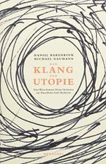 Klang der Utopie: Vom West-Eastern Divan Orchestra zur Barenboim-Said Akademie Cover des Buches Klang der Utopie: Vom West-Eastern Divan Orchestra zur Barenboim-Said Akademie (ISBN: 9783894877996)