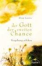 Der Gott der zweiten Chance. Vergebung erleben Cover des Buches Der Gott der zweiten Chance. Vergebung erleben (ISBN: 9783894902582)