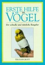 Erste Hilfe für Vögel. Der schnelle und nützliche Ratgeber Cover des Buches Erste Hilfe für Vögel. Der schnelle und nützliche Ratgeber (ISBN: 9783895085390)