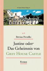 Justine oder Das Geheimnis von Grey House Castle Cover des Buches Justine oder Das Geheimnis von Grey House Castle (ISBN: 9783895144721)