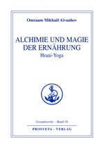 Alchimie und Magie der Ernährung - Hrani Yoga Cover des Buches Alchimie und Magie der Ernährung - Hrani Yoga (ISBN: 9783895159664)