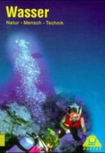 Lehrbuch Wasser: Natur - Mensch - Technik, Themenbände, Wasser Cover des Buches Lehrbuch Wasser: Natur - Mensch - Technik, Themenbände, Wasser (ISBN: 9783895178146)