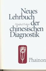 Neues Lehrbuch der chinesischen Diagnostik Cover des Buches Neues Lehrbuch der chinesischen Diagnostik (ISBN: 9783895200052)