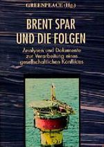 Brent Spar und die Folgen Cover des Buches Brent Spar und die Folgen (ISBN: 9783895332067)