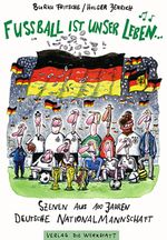 Fußball ist unser Leben… Cover des Buches Fußball ist unser Leben… (ISBN: 9783895334764)