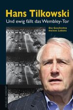 Und ewig fällt das Wembley-Tor Cover des Buches Und ewig fällt das Wembley-Tor (ISBN: 9783895335181)