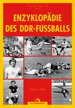 Enzyklopädie des DDR-Fußballs Cover des Buches Enzyklopädie des DDR-Fußballs (ISBN: 9783895335563)