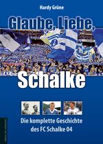 Glaube, Liebe, Schalke Cover des Buches Glaube, Liebe, Schalke (ISBN: 9783895337475)